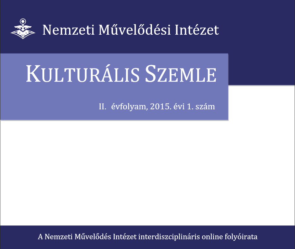 Kulturális Szemle – II. évfolyam a 2015. évi 1. szám összefoglalója